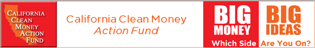 From the California Clean Money Action Fund From the California Clean Money Action Fund
